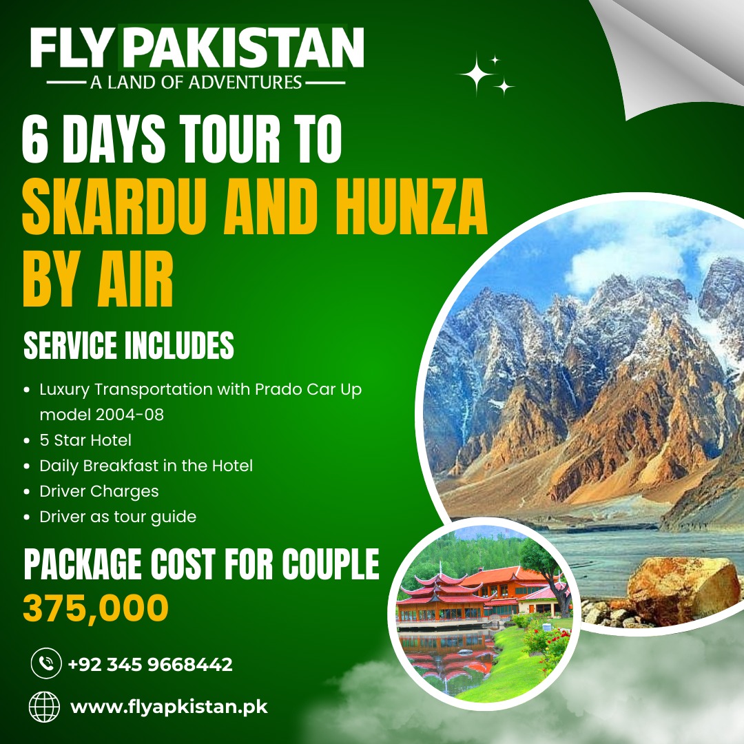 Book Deal 6 Days Tour Skardu And Hunza By Air